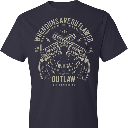 When Guns Are Outlawed, I Will Be an Outlaw Men's T-Shirt
