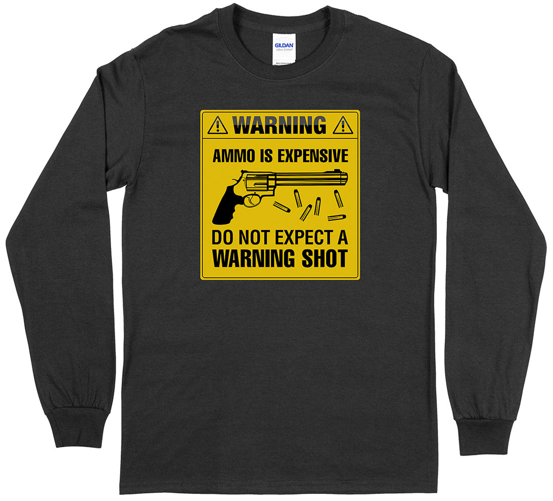 Do Not Expect a Warning Shot Men's Long Sleeve T-Shirt