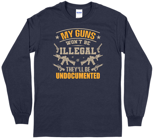My Guns Won't Be Illegal... Men Long Sleeve T-Shirt