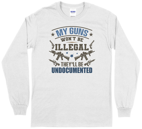 My Guns Won't Be Illegal... Men Long Sleeve T-Shirt