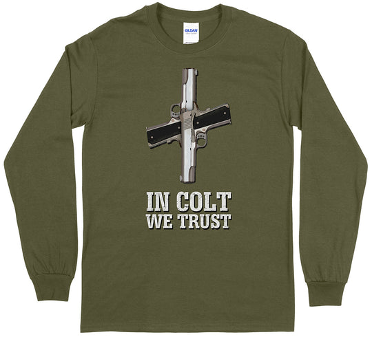 In Colt We Trust Men's Long Sleeve T-Shirt