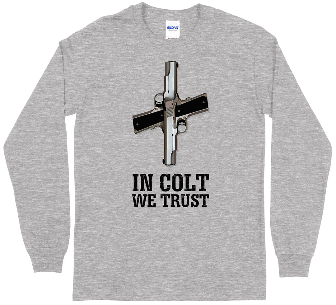 In Colt We Trust Men's Long Sleeve T-Shirt