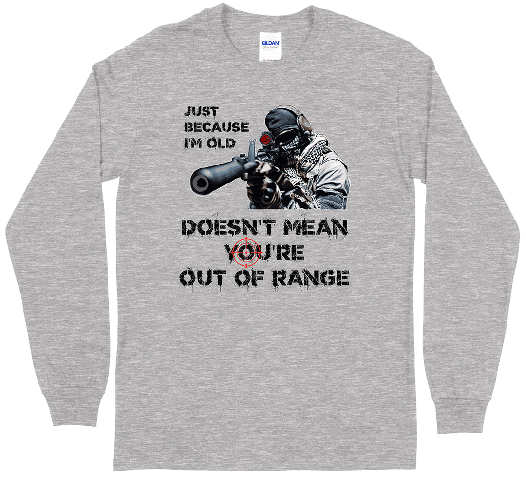 Just Because I'm Old Doesn't Mean You're Out of Range Pro Gun Men's Long Sleeve T-Shirt - Sports Grey