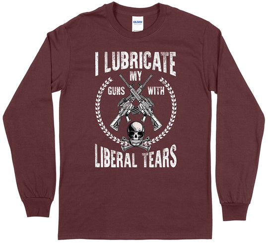 I Lubricate My Guns With Liberal Tears Pro Gun Men Long Sleeve T-Shirt - Maroon