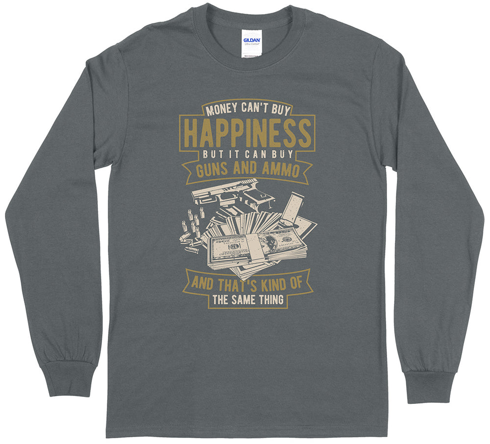 Money Can't Buy Happiness... Long Sleeve T-Shirt