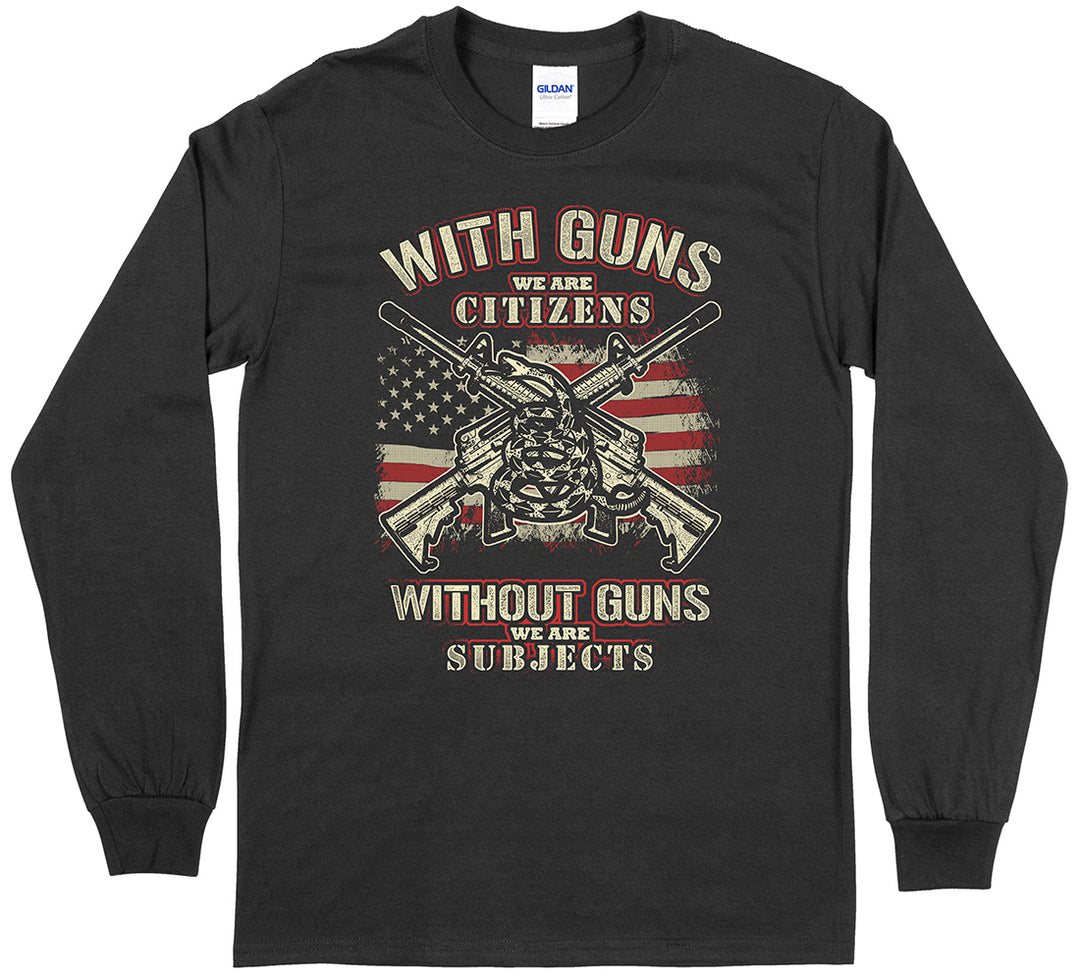 "With Guns We Are Citizens, Without Guns We Are Subjects" Shooting Long Sleeve T-Shirt - Black