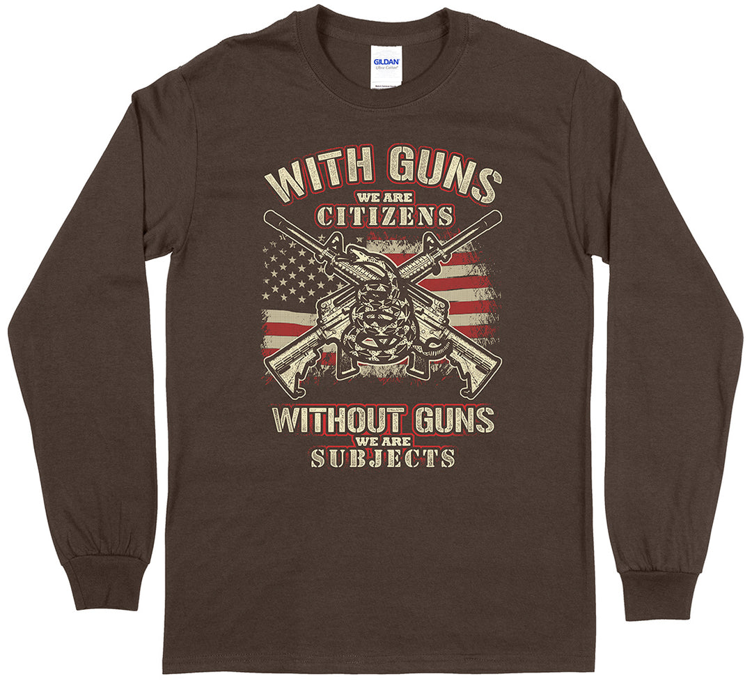 "With Guns We Are Citizens, Without Guns We Are Subjects" Shooting Long Sleeve T-Shirt - Dark Chocolate