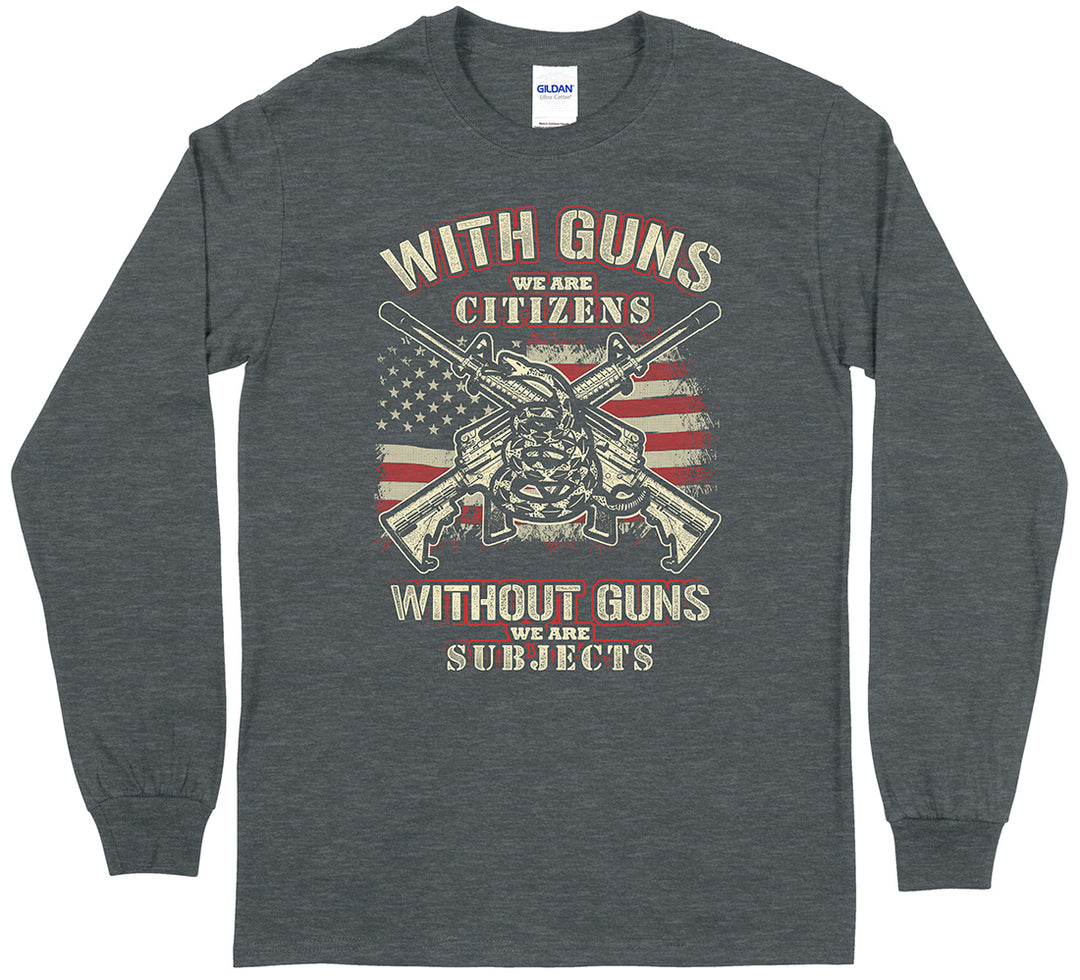 "With Guns We Are Citizens, Without Guns We Are Subjects" Shooting Long Sleeve T-Shirt - Dark Heather