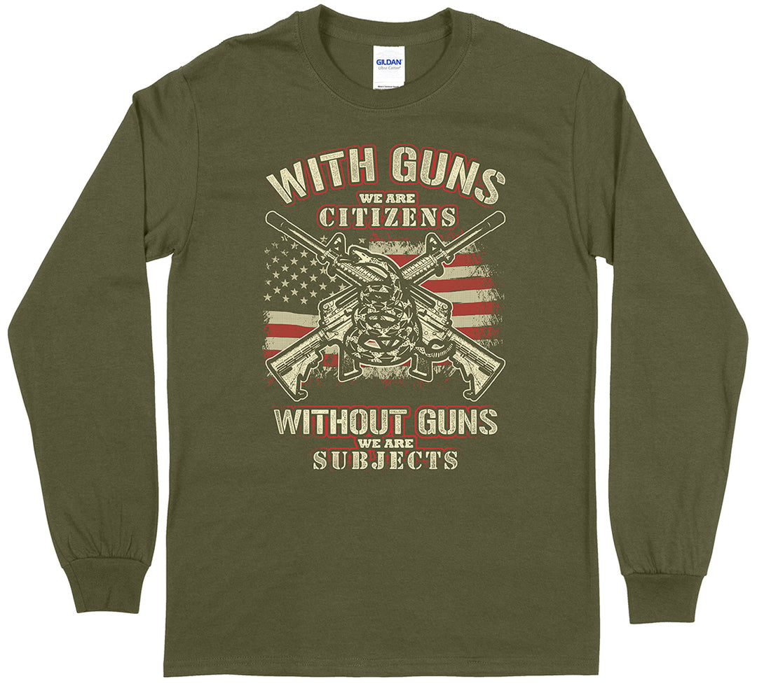 "With Guns We Are Citizens, Without Guns We Are Subjects" Shooting Long Sleeve T-Shirt - Military Green