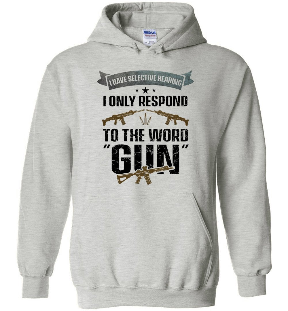 I Have Selective Hearing I Only Respond to the Word Gun - Shooting Men's Clothing - Sports Grey Hoodie