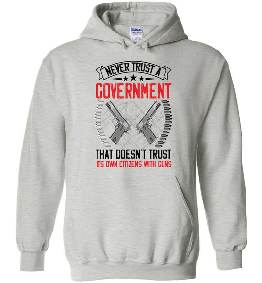Never Trust a Government That Doesn't Trust It's Own Citizens With Guns - Men's Clothing - Sports Grey Hoodie