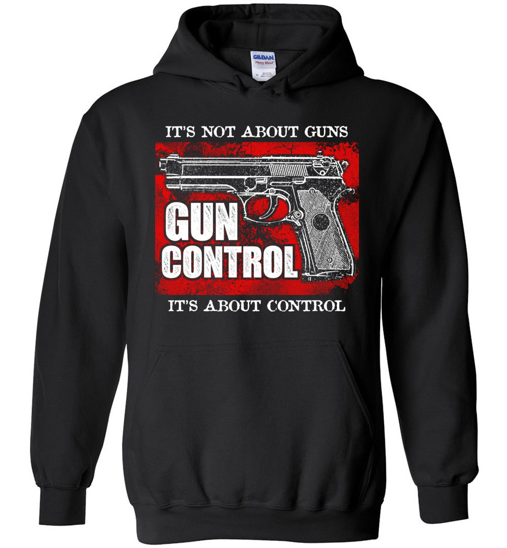 Gun Control. It's Not About Guns, It's About Control - Pro Gun Men's Hoodie - Black
