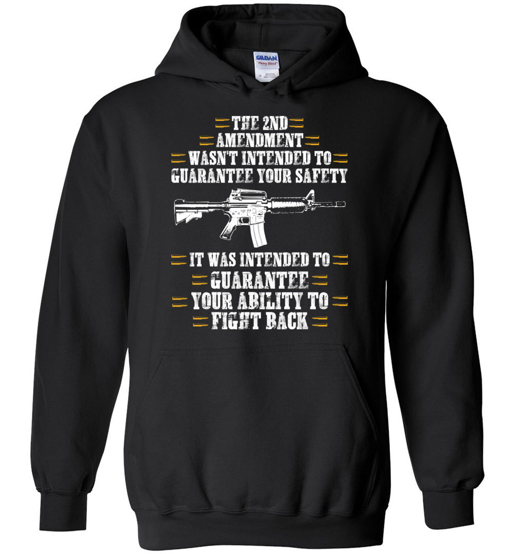 The 2nd Amendment wasn't intended to guarantee your safety - Pro Gun Men's Apparel - Black Hoodie