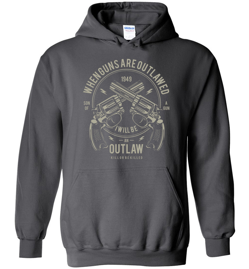 When Guns Are Outlawed, I Will Be an Outlaw Men's Hoodie