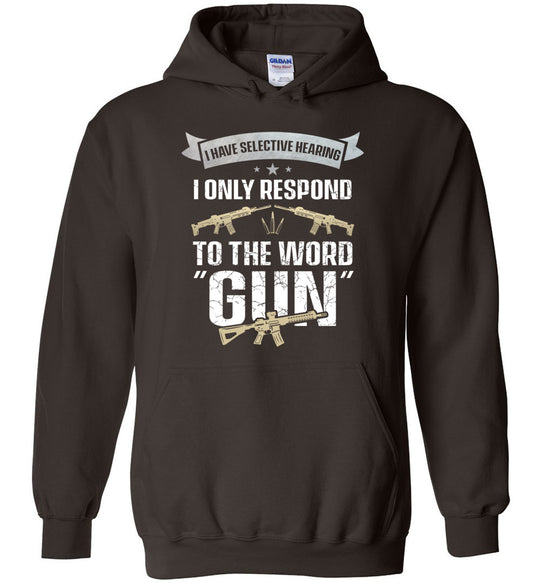 I Have Selective Hearing I Only Respond to the Word Gun - Shooting Men's Clothing - Dark Chocolate Hoodie