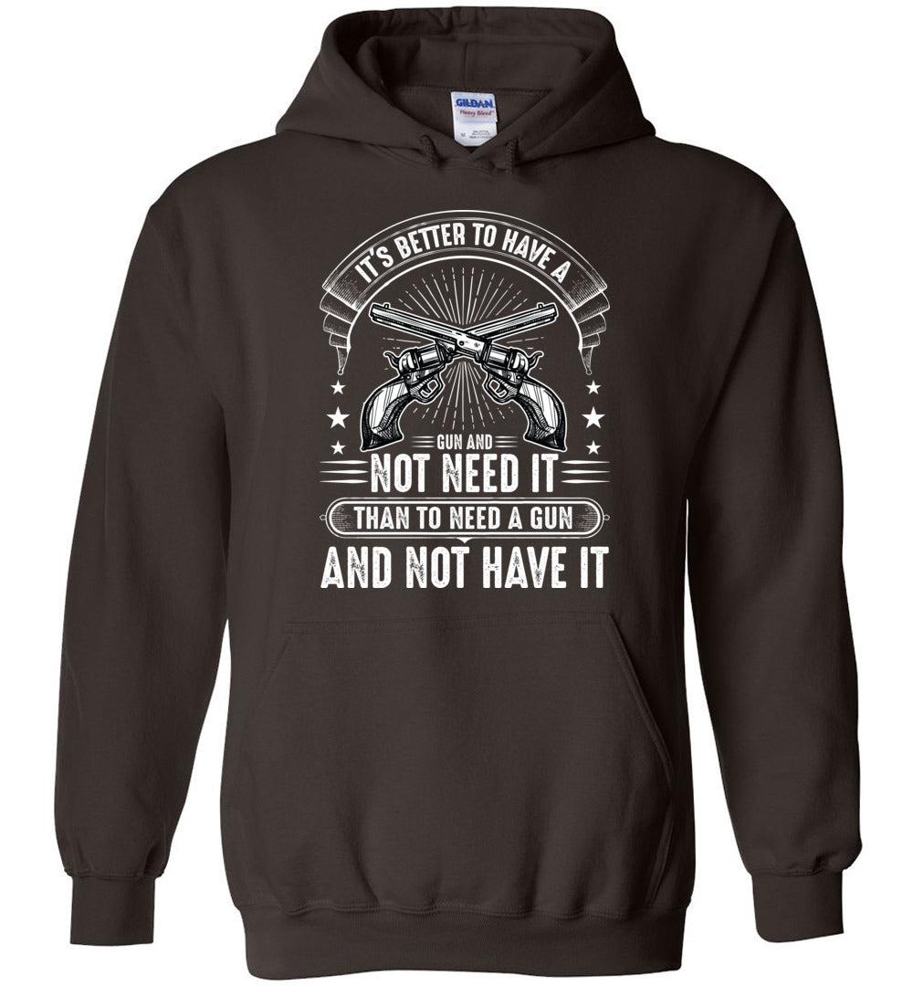 It's Better to Have a Gun and Not Need It Than To Need a Gun and Not Have It - Shooting Men's Hoodie - Dark Brown