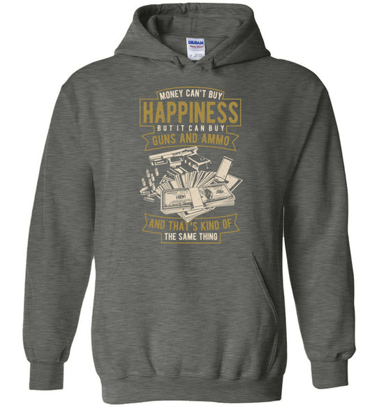 Money Can't Buy Happiness But It Can Buy Guns and Ammo, And That's Kind Of The Same Thing - Men's Hoodie - Dark Heather