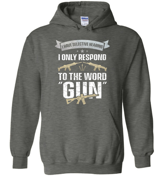 I Have Selective Hearing I Only Respond to the Word Gun - Shooting Men's Clothing - Dark Heather Hoodie