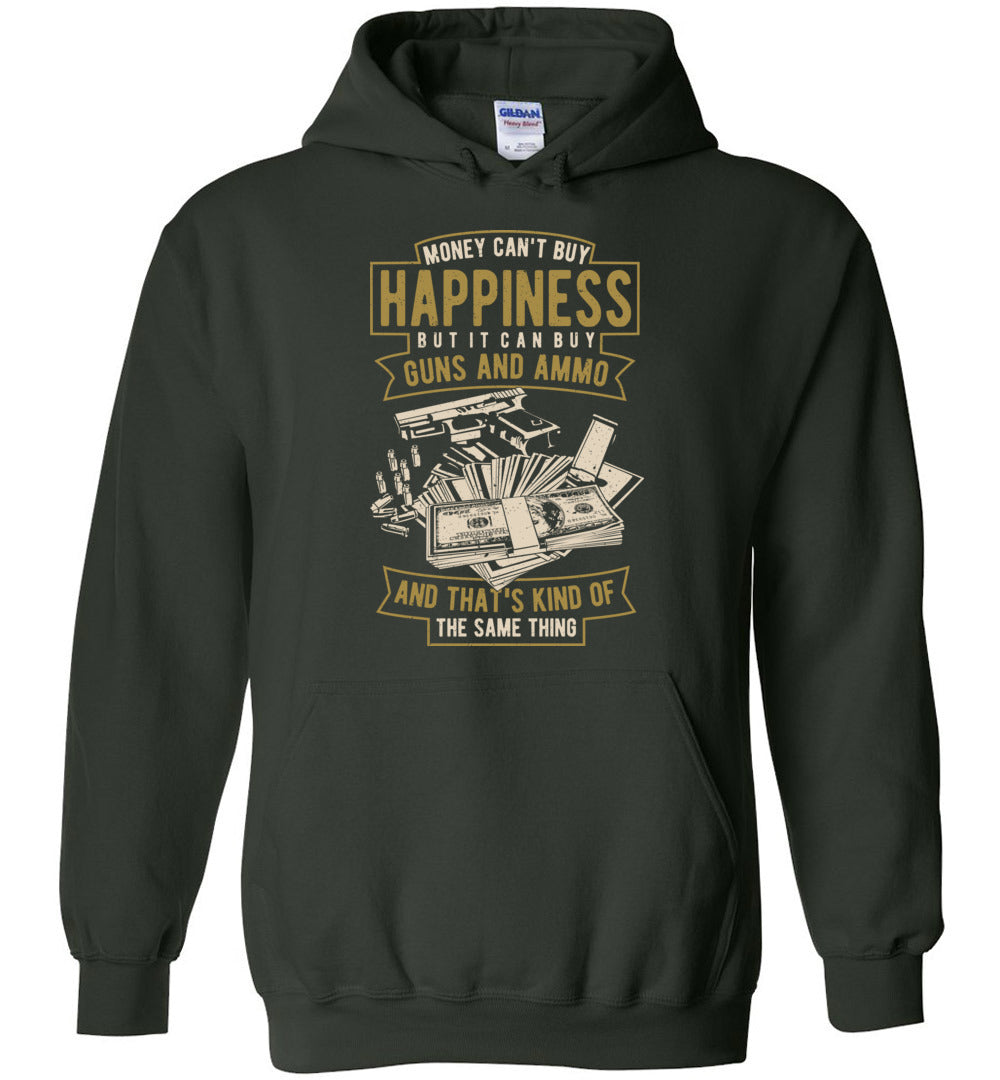 Money Can't Buy Happiness But It Can Buy Guns and Ammo, And That's Kind Of The Same Thing - Men's Hoodie - Green