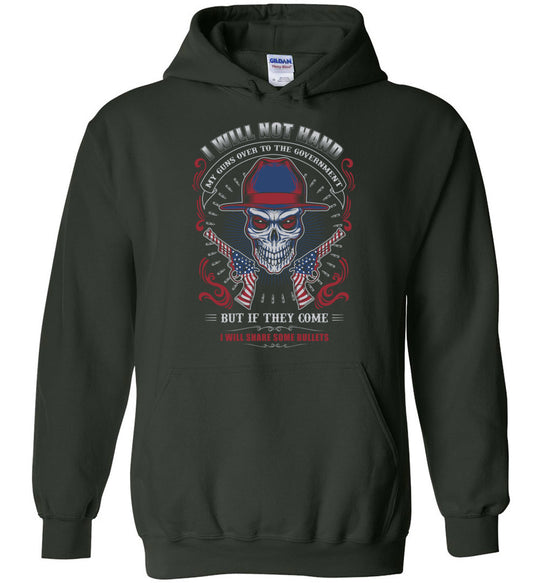 I Will Not Hand My Guns To Government, But If They Come I will Share Some Bullets - Men's Hoodie - Green