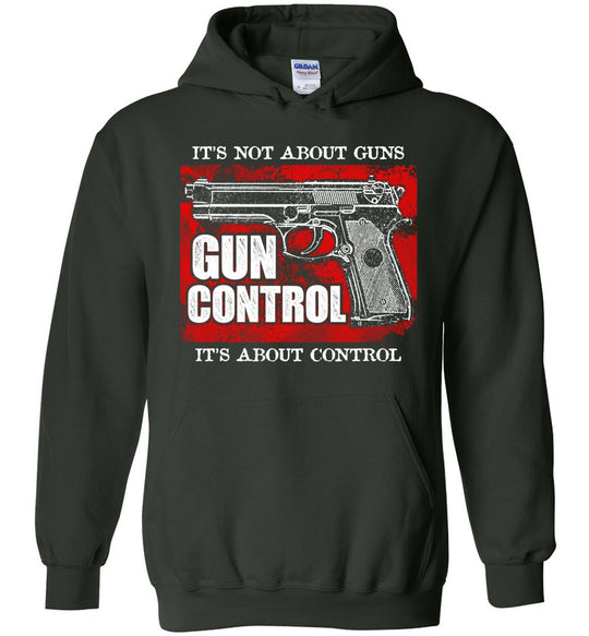 Gun Control. It's Not About Guns, It's About Control - Pro Gun Men's Hoodie - Green