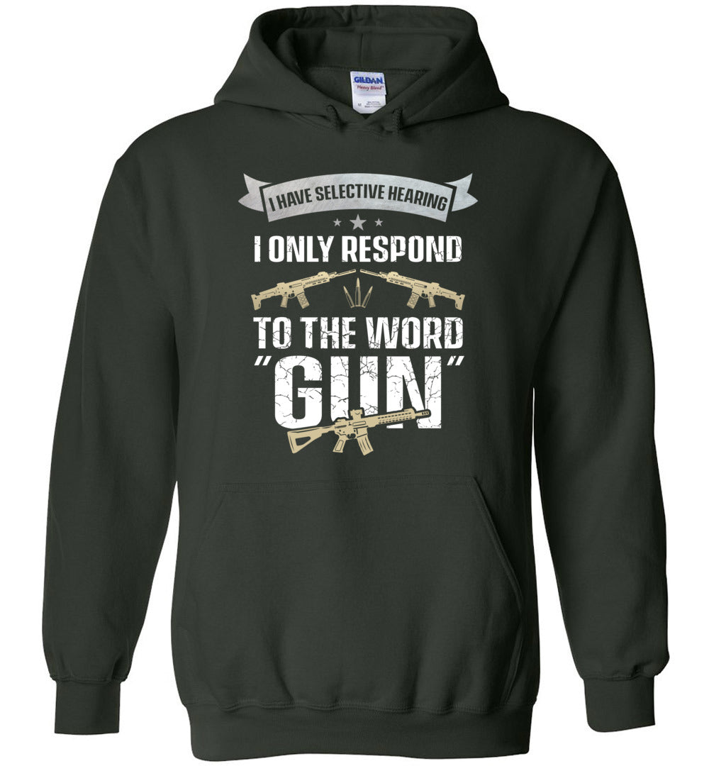 I Have Selective Hearing I Only Respond to the Word Gun - Shooting Men's Clothing - Green Hoodie