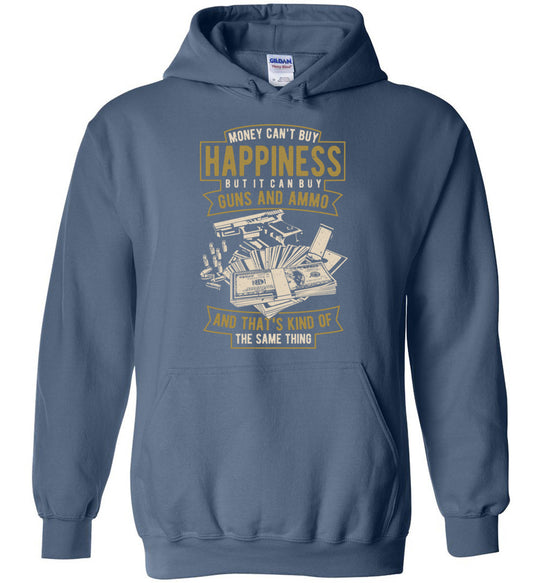 Money Can't Buy Happiness But It Can Buy Guns and Ammo, And That's Kind Of The Same Thing - Men's Hoodie - Indigo BLue