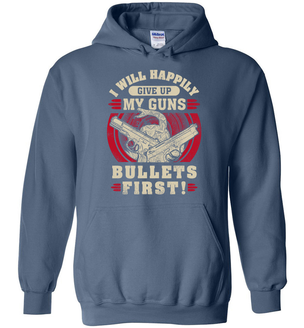 I Will Happily Give Up My Guns, Bullets First - Men's Clothing - Indigo Blue Hoodie
