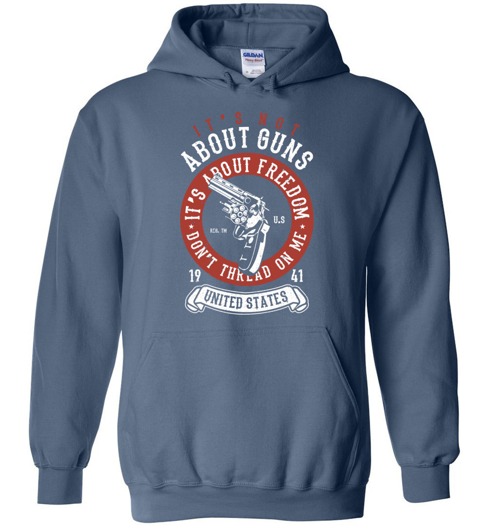 It's Not About Guns, It's About Freedom. Don't Thread on Me - Indigo Blue Men's Hoodie