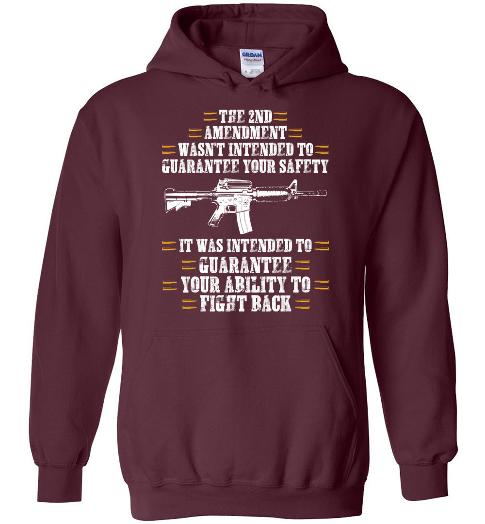 The 2nd Amendment wasn't intended to guarantee your safety - Pro Gun Men's Apparel - Maroon Hoodie