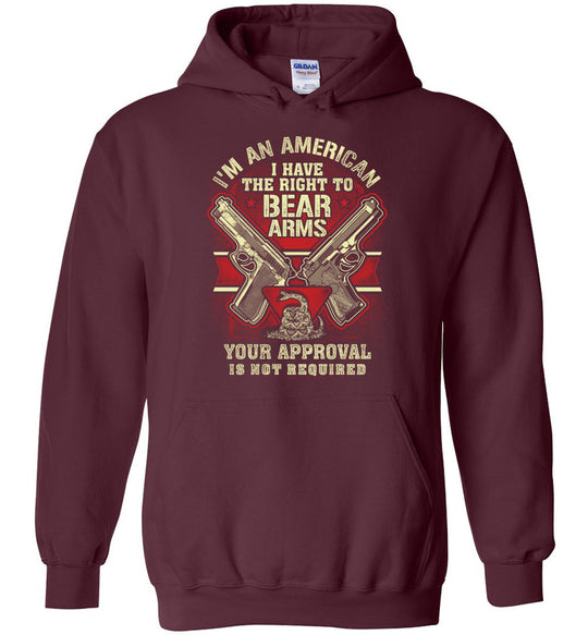 I'm an American, I Have The Right To Bear Arms. Your Approval Is Not Required - 2nd Amendment Men's Tshirt - Maroon