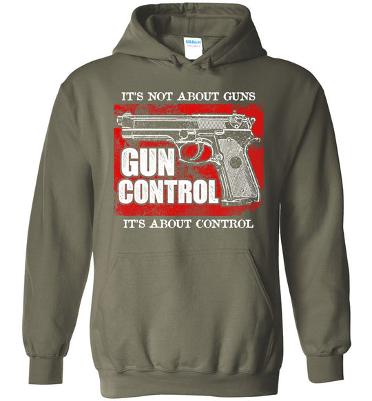 Gun Control. It's Not About Guns, It's About Control - Pro Gun Men's Hoodie - Military Green