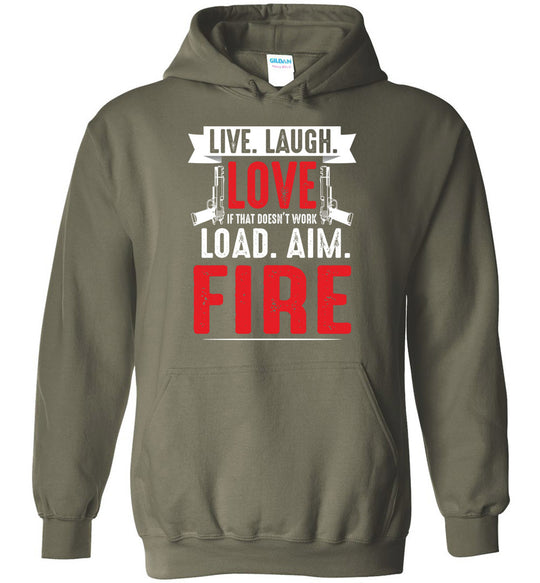 Live. Laugh. Love. If That Doesn't Work, Load. Aim. Fire - Pro Gun Men's Hoodie - Military Green