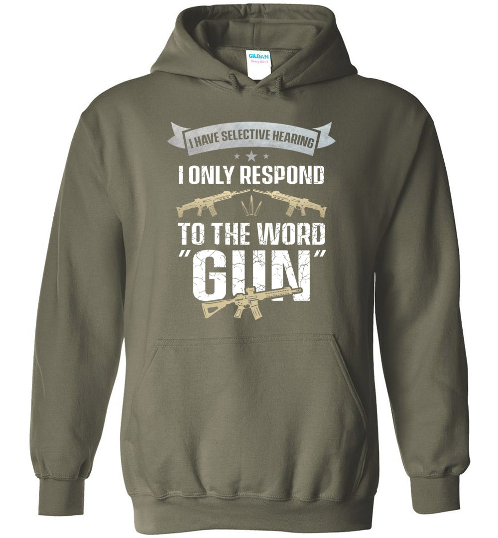 I Have Selective Hearing I Only Respond to the Word Gun - Shooting Men's Clothing - Military Green Hoodie