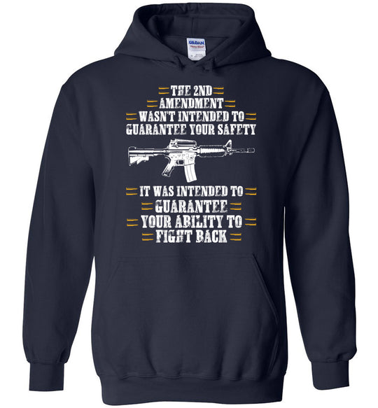The 2nd Amendment wasn't intended to guarantee your safety - Pro Gun Men's Apparel - Navy Hoodie