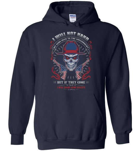 I Will Not Hand My Guns To Government, But If They Come I will Share Some Bullets - Men's Hoodie - Navy
