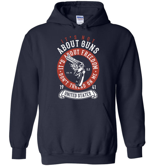 It's Not About Guns, It's About Freedom. Don't Thread on Me - Navy Men's Hoodie