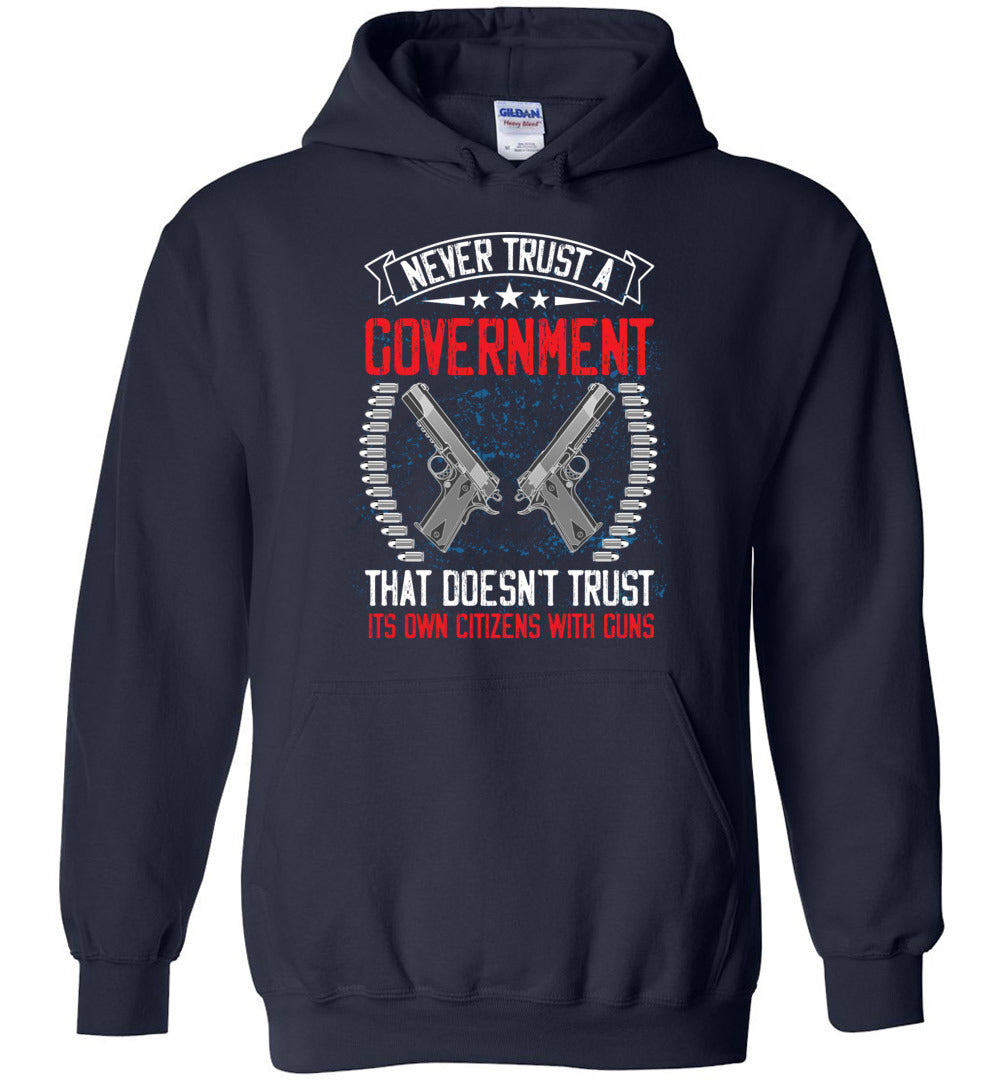 Never Trust a Government That Doesn't Trust It's Own Citizens With Guns - Men's Clothing - Navy Hoodie