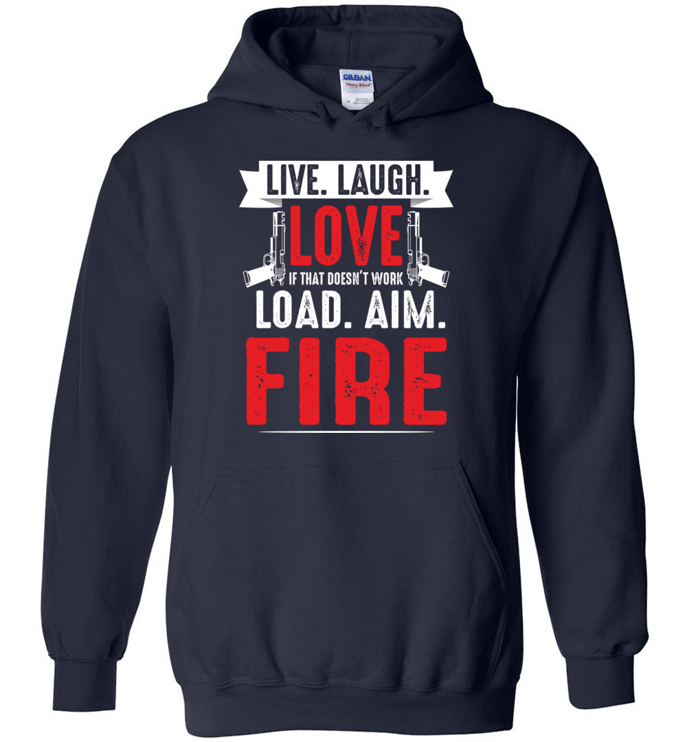 Live. Laugh. Love. If That Doesn't Work, Load. Aim. Fire - Pro Gun Men's Hoodie - Navy