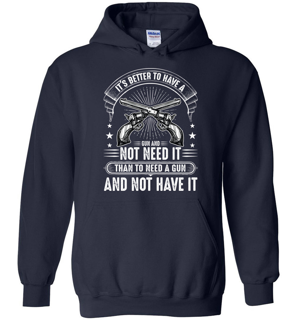 It's Better to Have a Gun and Not Need It Than To Need a Gun and Not Have It - Shooting Men's Hoodie - Navy