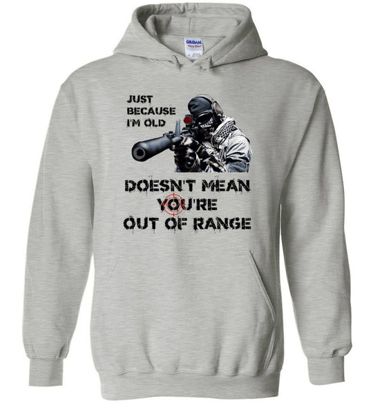 Just Because I'm Old Doesn't Mean You're Out of Range - Pro Gun Men's Hoodie - Sports Grey