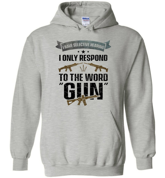 I Have Selective Hearing I Only Respond to the Word Gun - Shooting Men's Clothing - Sports Grey Hoodie