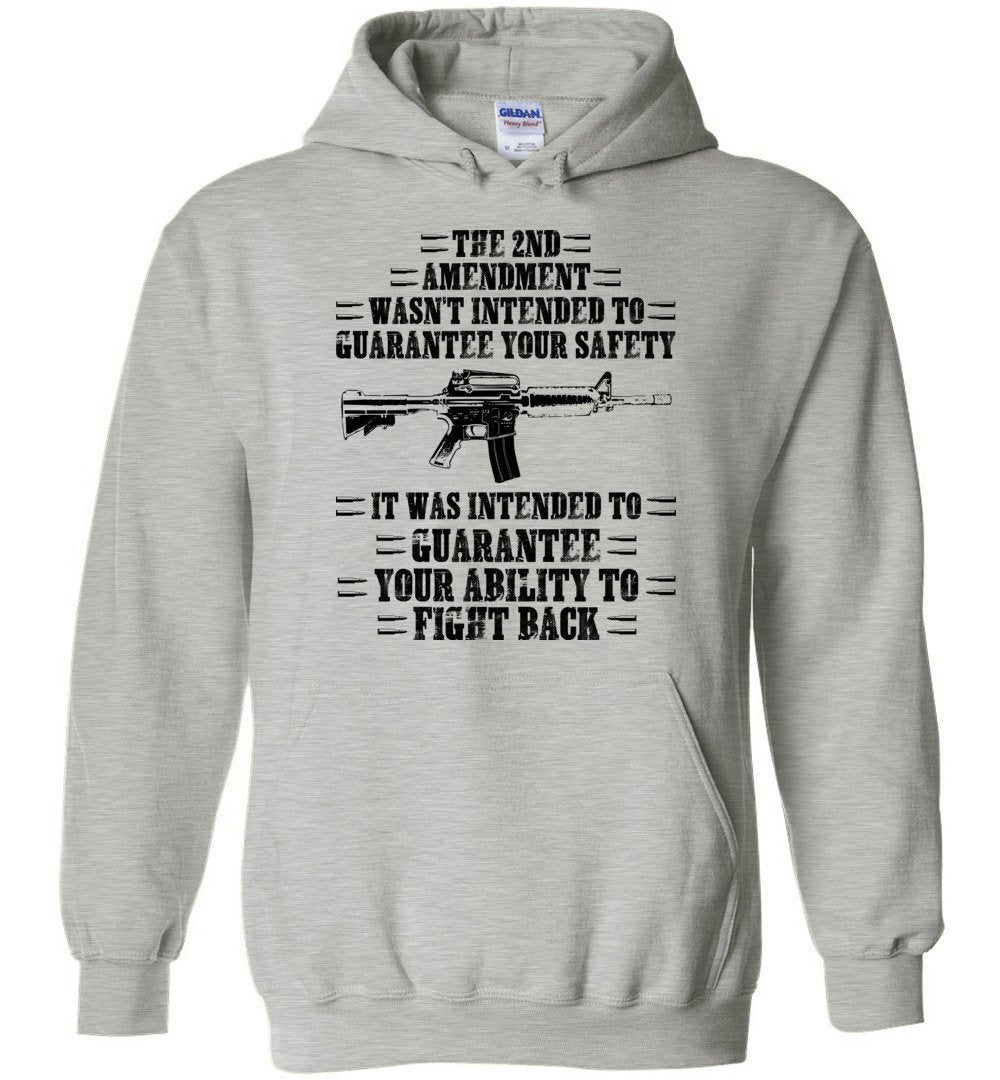 The 2nd Amendment wasn't intended to guarantee your safety - Pro Gun Men's Apparel - Ash Hoodie
