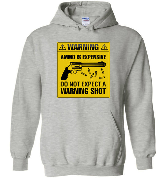 Ammo Is Expensive, Do Not Expect A Warning Shot - Men's Pro Gun Clothing - Sports Grey Hoodie