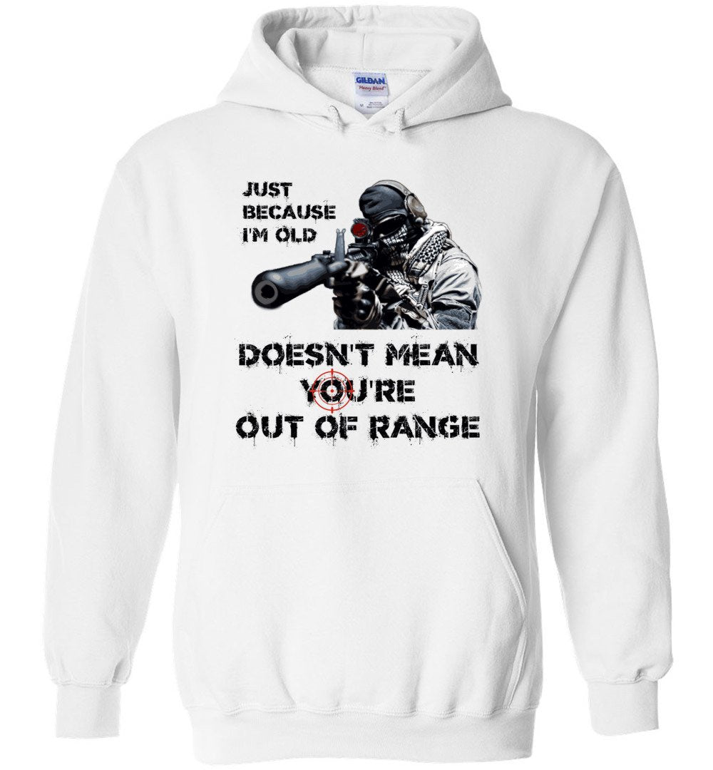 Just Because I'm Old Doesn't Mean You're Out of Range - Pro Gun Men's Hoodie - White