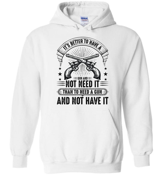 It's Better to Have a Gun and Not Need It Than To Need a Gun and Not Have It - Shooting Men's Hoodie - White