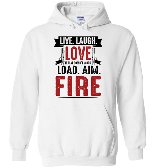 Live. Laugh. Love. If That Doesn't Work, Load. Aim. Fire - Pro Gun Men's Hoodie - White