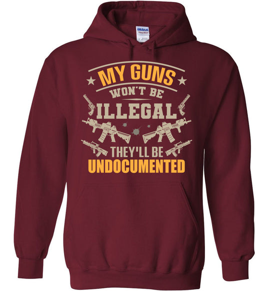 My Guns Won't Be Illegal They'll Be Undocumented - Men's Shooting Clothing - Garnet Hoodie