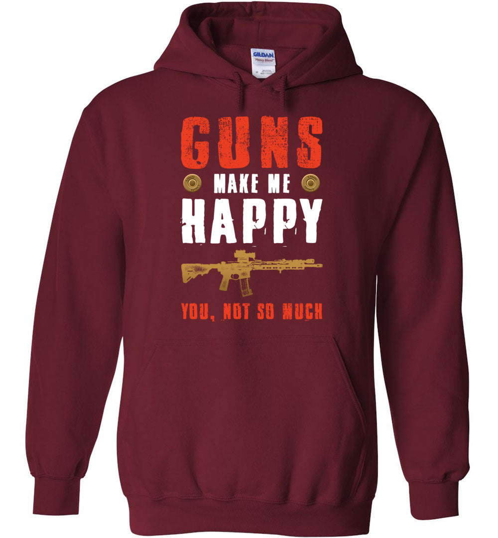 Guns Make Me Happy You, Not So Much - Men's Pro Gun Apparel - Garnet Hoodie