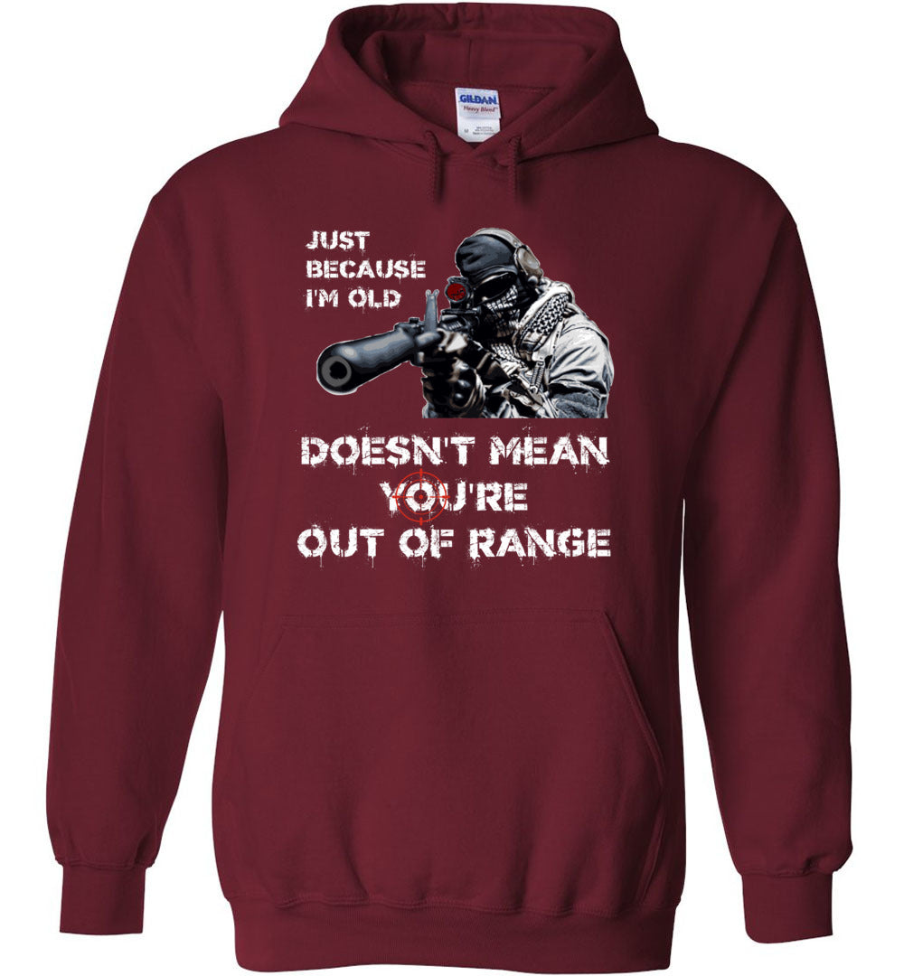 Just Because I'm Old Doesn't Mean You're Out of Range - Pro Gun Men's Hoodie - Garnet